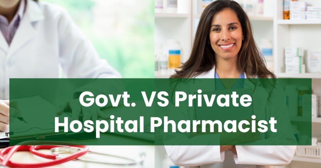 Govt. VS Private Hospital Pharmacist