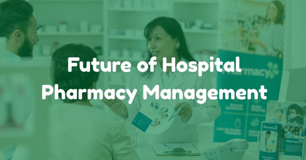 Future of Hospital Pharmacy Management
